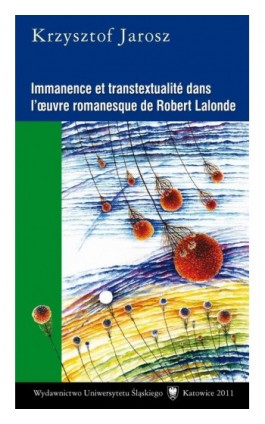 Immanence et transtextualité dans l’oeuvre romanesque de Robert Lalonde - Krzysztof Jarosz - Ebook - 978-83-8012-003-7