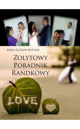 Zolytowy poradnik randkowy - Anna Guzior-Rutyna - Ebook - 978-83-948631-0-4