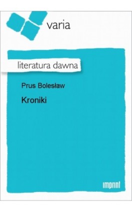 Kroniki - Bolesław Prus - Ebook - 978-83-270-2315-5