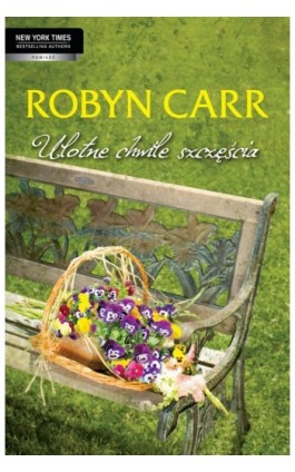 Ulotne chwile szczęścia - Robyn Carr - Ebook - 978-83-276-0123-0