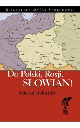 Do Polski, Rosji, Słowian - Michał Bakunin - Ebook - 978-83-62948-22-2