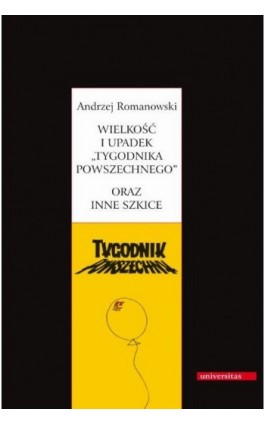 Wielkość i upadek Tygodnika Powszechnego oraz inne szkice - Andrzej Romanowski - Ebook - 978-83-242-1509-6