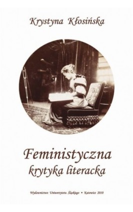 Feministyczna krytyka literacka - Krystyna Kłosińska - Ebook - 978-83-226-2375-6