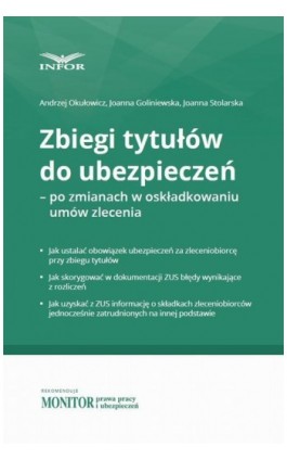 Zbiegi tytułów do ubezpieczeń – po zmianach w składkowaniu umów zlecenia - Andrzej Okułowicz - Ebook - 978-83-7440-765-6