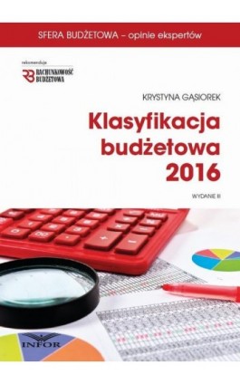 Klasyfikacja budżetowa 2016. Wydanie III - Krystyna Gąsiorek - Ebook - 978-83-7440-302-3