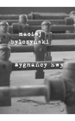 Wygnańcy Ewy. Historie osiedlowe - Maciej Dęboróg-Bylczyński - Ebook - 978-83-7859-656-1