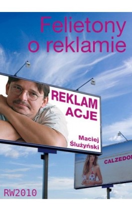 Reklamacje. Felietony o reklamie - Maciej Ślużyński - Ebook - 978-83-63598-26-6