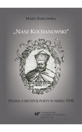 „Nasz Kochanowski” - Maria Barłowska - Ebook - 978-83-226-2349-7