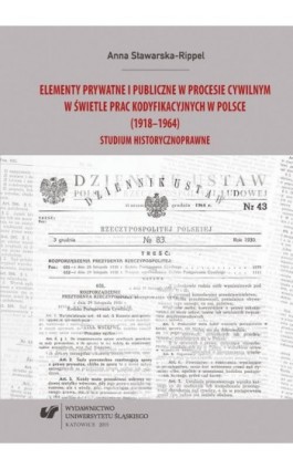 Elementy prywatne i publiczne w procesie cywilnym w świetle prac kodyfikacyjnych w Polsce (1918–1964) - Anna Stawarska-Rippel - Ebook - 978-83-8012-787-6