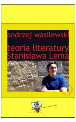 Teoria literatury Stanisława Lema - Andrzej Wasilewski - Ebook - 978-83-65778-13-0