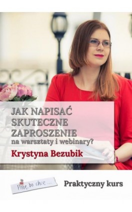 Jak napisać skuteczne zaproszenie na warsztaty i webinary - Krystyna Bezubik - Ebook - 978-83-7859-900-5