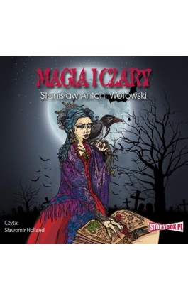 Magia i czary - Stanisław Antoni Wotowski - Audiobook - 978-83-7927-139-9