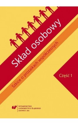 Skład osobowy. Szkice o prozaikach współczesnych. Cz. 1 - Ebook - 978-83-8012-147-8