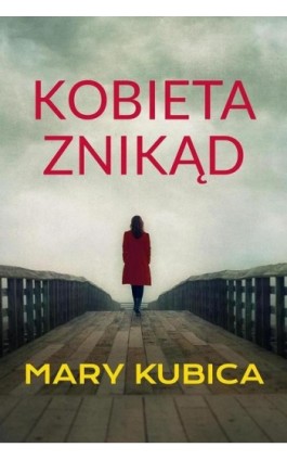 Kobieta znikąd - Mary Kubica - Ebook - 978-83-276-2397-3