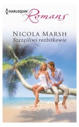 Szczęśliwi rozbitkowie - Nicola Marsh - Ebook - 978-83-238-9140-6