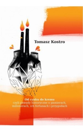 Od cynku do kremu - Tomasz Kostro - Ebook - 978-83-7859-648-6