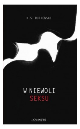 W niewoli seksu - K.S. Rutkowski - Ebook - 978-83-7942-173-2