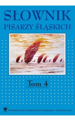 Słownik pisarzy śląskich. T. 4 - Ebook - 978-83-8012-196-6