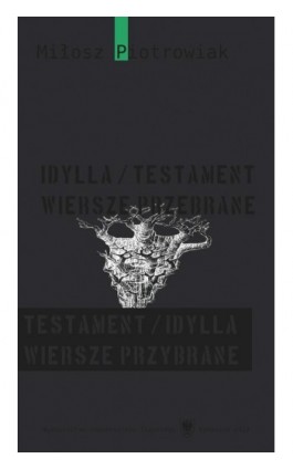 Idylla/testament. Wiersze przebrane. Testament/idylla. Wiersze przybrane - Miłosz Piotrowiak - Ebook - 978-83-8012-195-9