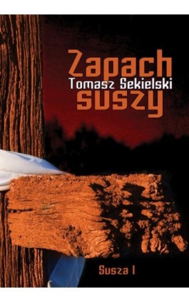 Zapach suszy - Tomasz Sekielski - Ebook - 978-83-65157-15-7