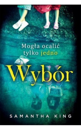 Wybór - Samantha King - Ebook - 978-83-276-2940-1