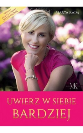 Uwierz w siebie bardziej - Marta Kaim - Ebook - 978-83-947958-2-5