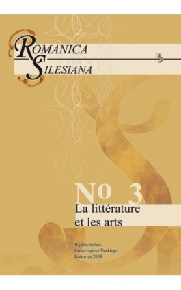 Romanica Silesiana. No 3: La littérature et les arts - Ebook