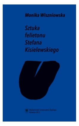 Sztuka felietonu Stefana Kisielewskiego - Monika Wiszniowska - Ebook - 978-83-8012-234-5