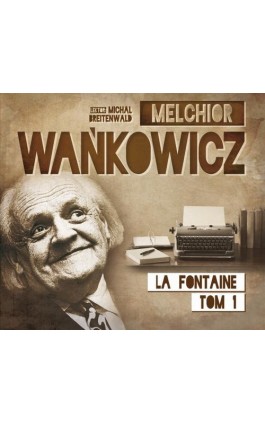 Karafka La Fontaine’a Tom 1 - Melchior Wańkowicz - Audiobook - 978-83-7927-252-5