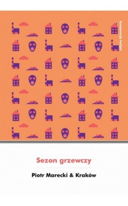 Sezon grzewczy - Piotr Marecki - Ebook - 978-83-65739-28-5