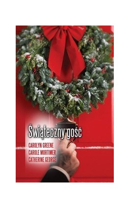 Świąteczny gość - Carolyn Greene - Ebook - 978-83-238-9973-0