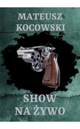 Show na żywo - Mateusz Kocowski - Ebook - 978-83-7859-912-8