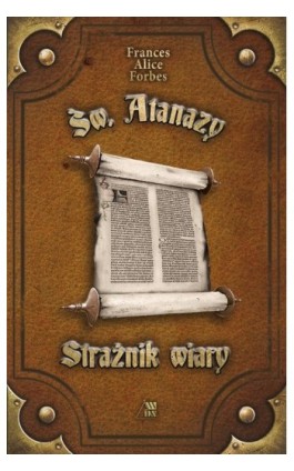 Św. Atanazy - Strażnik wiary - Frances Alice Forbes - Ebook - 978-83-257-0998-3