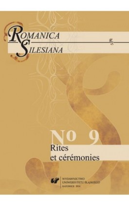 „Romanica Silesiana” 2014, No 9: Rites et cérémonies - Ebook