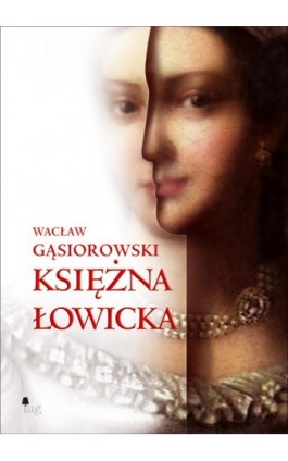 Księżna łowicka - Wacław Gąsiorowski - Ebook - 978-83-7779-020-5