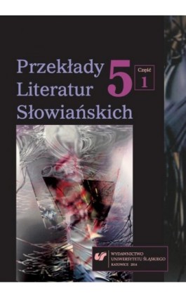 Przekłady Literatur Słowiańskich. T. 5. Cz. 1: Wzajemne związki między przekładem a komparatystyką - Ebook