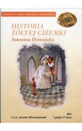 Historia żółtej ciżemki - Antonina Domańska - Audiobook - 978-83-7699-884-8