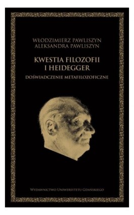 Kwestia filozofii i Heidegger. Doświadczenie metafilozoficzne - Włodzimierz Pawliszyn - Ebook - 978-83-7865-186-4