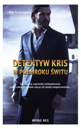 Detektyw Kris W półmroku świtu - Piotr Trzebuchowski - Ebook - 978-83-8083-626-6