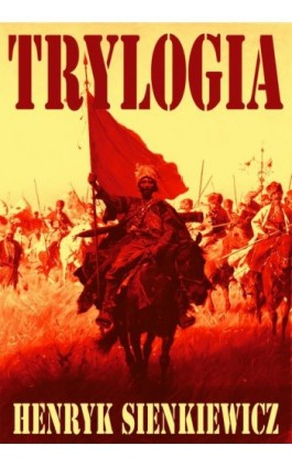 Trylogia - Henryk Sienkiewicz - Ebook - 978-83-63720-28-5