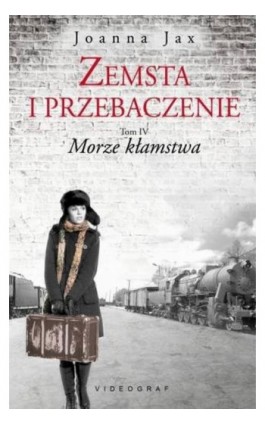 Zemsta i przebaczenie Tom 4 Morze kłamstwa - Joanna Jax - Ebook - 978-83-7835-631-8