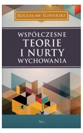 Współczesne teorie i nurty wychowania - Bogusław Śliwerski - Ebook - 978-83-7850-910-3