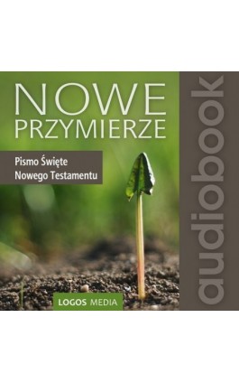 Nowe Przymierze - Praca zbiorowa - Audiobook - 978-83-63837-14-3