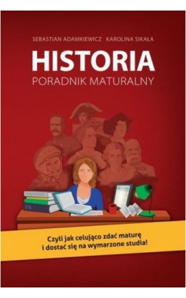 Historia. Poradnik maturalny - Sebastian Adamkiewicz - Ebook - 978-83-62329-98-4