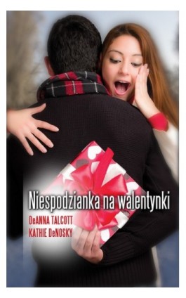 Niespodzianka na walentynki - DeAnna Talcott - Ebook - 978-83-238-9978-5