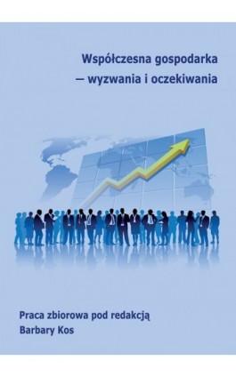 Współczesna gospodarka - wyzwania i oczekiwania - Ebook - 978-83-7246-737-9
