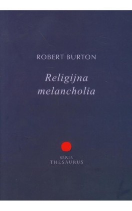 Religijna melancholia - Robert Burton - Ebook - 978-83-7688-220-8