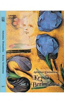 Krysia Bezimienna - Antonina Domańska - Audiobook - 978-83-62797-03-5