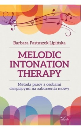 Metoda pracy z osobami cierpiącymi na zaburzenia mowy - Barbara Pastuszek-Lipińska - Ebook - 978-83-7850-861-8