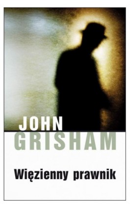 Więzienny prawnik - John Grisham - Ebook - 978-83-7885-069-4